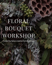Load image into Gallery viewer, Floral Bouquet Workshop
